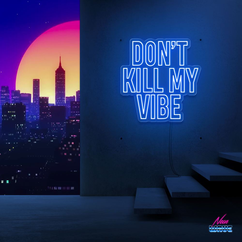DON'T KILL MY VIBE Neon Sign Neonwave.ch 50cm Blau 
