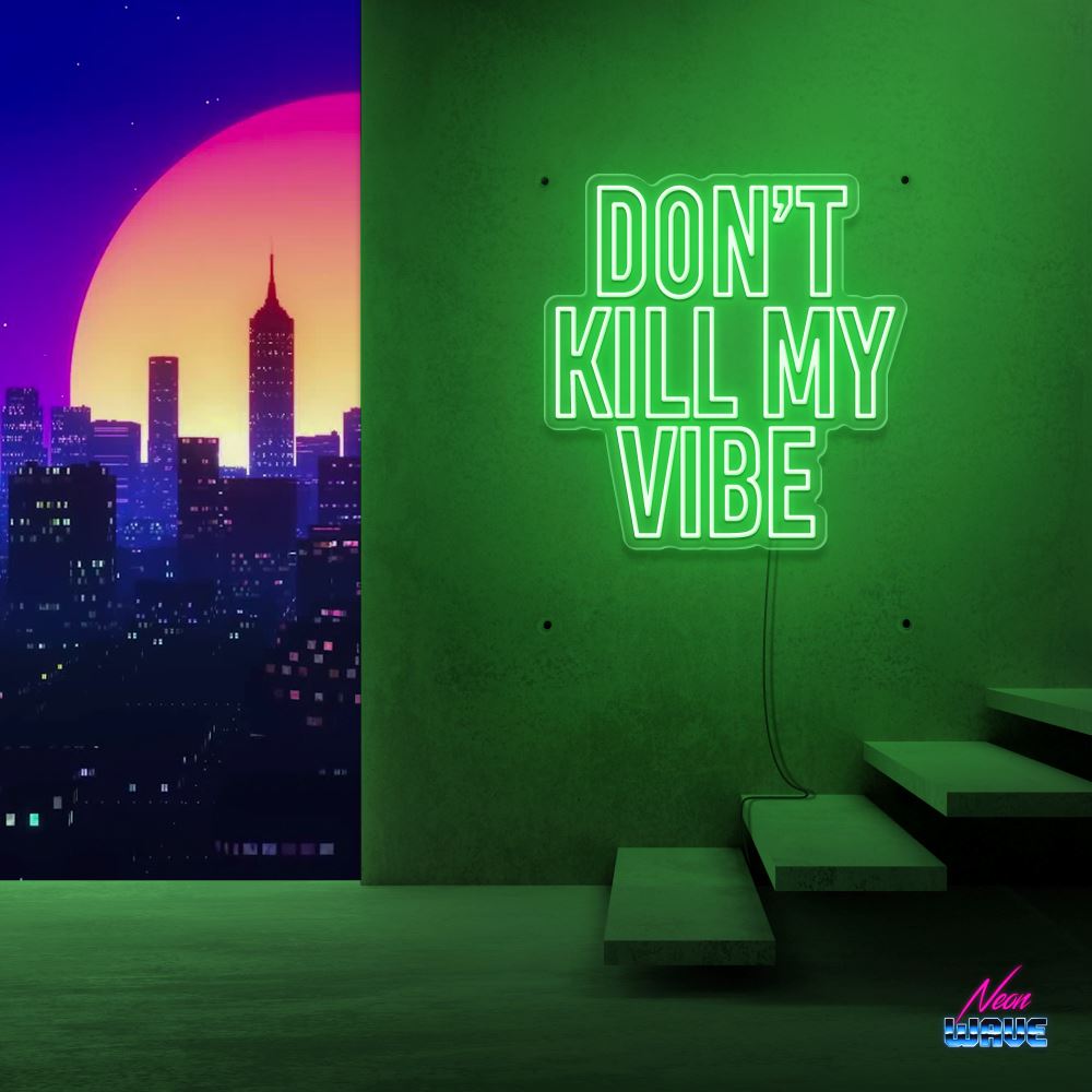 DON'T KILL MY VIBE Neon Sign Neonwave.ch 50cm Grün 