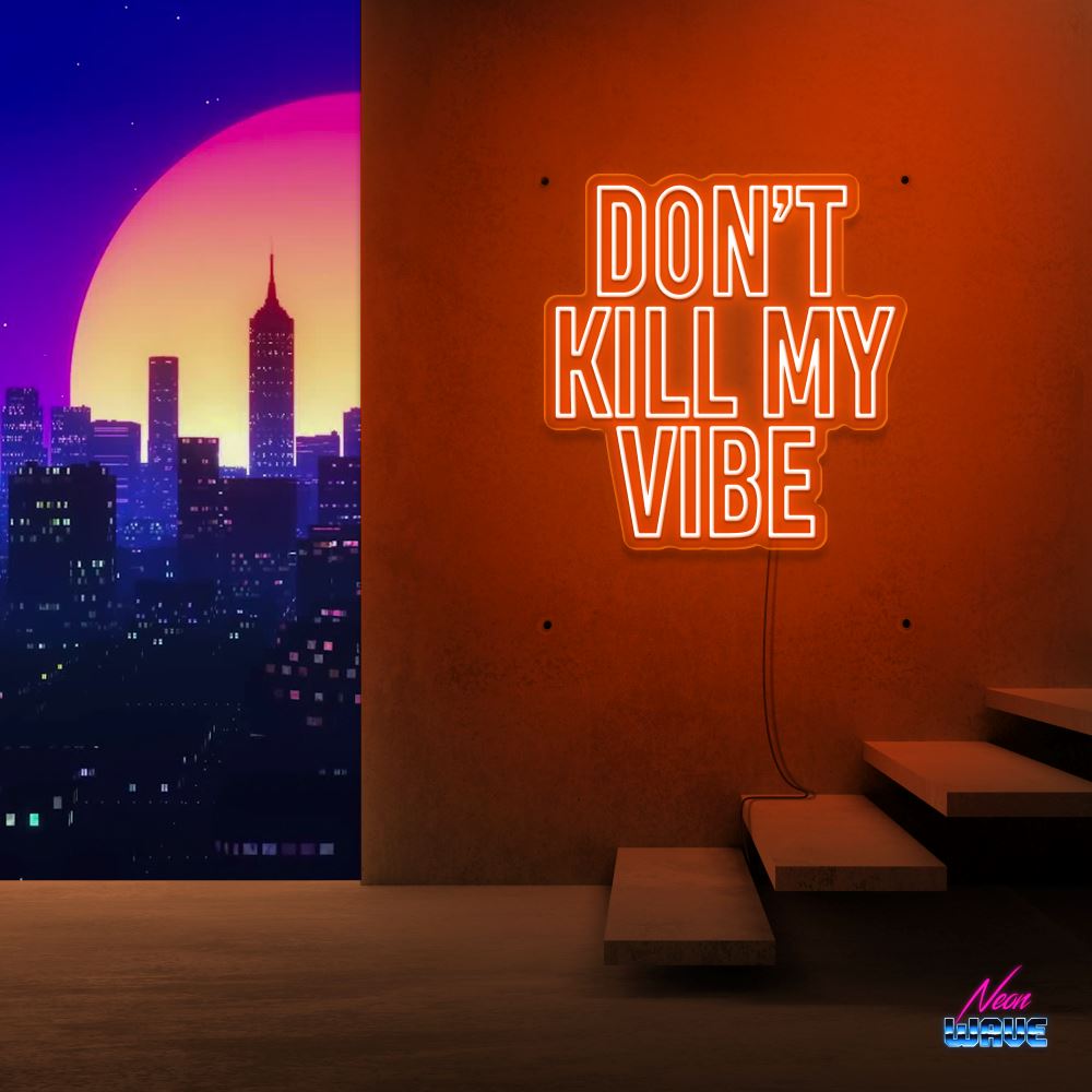 DON'T KILL MY VIBE Neon Sign Neonwave.ch 50cm Orange 