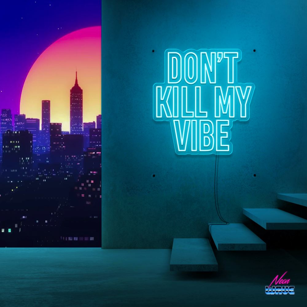DON'T KILL MY VIBE Neon Sign Neonwave.ch 50cm Hellblau 