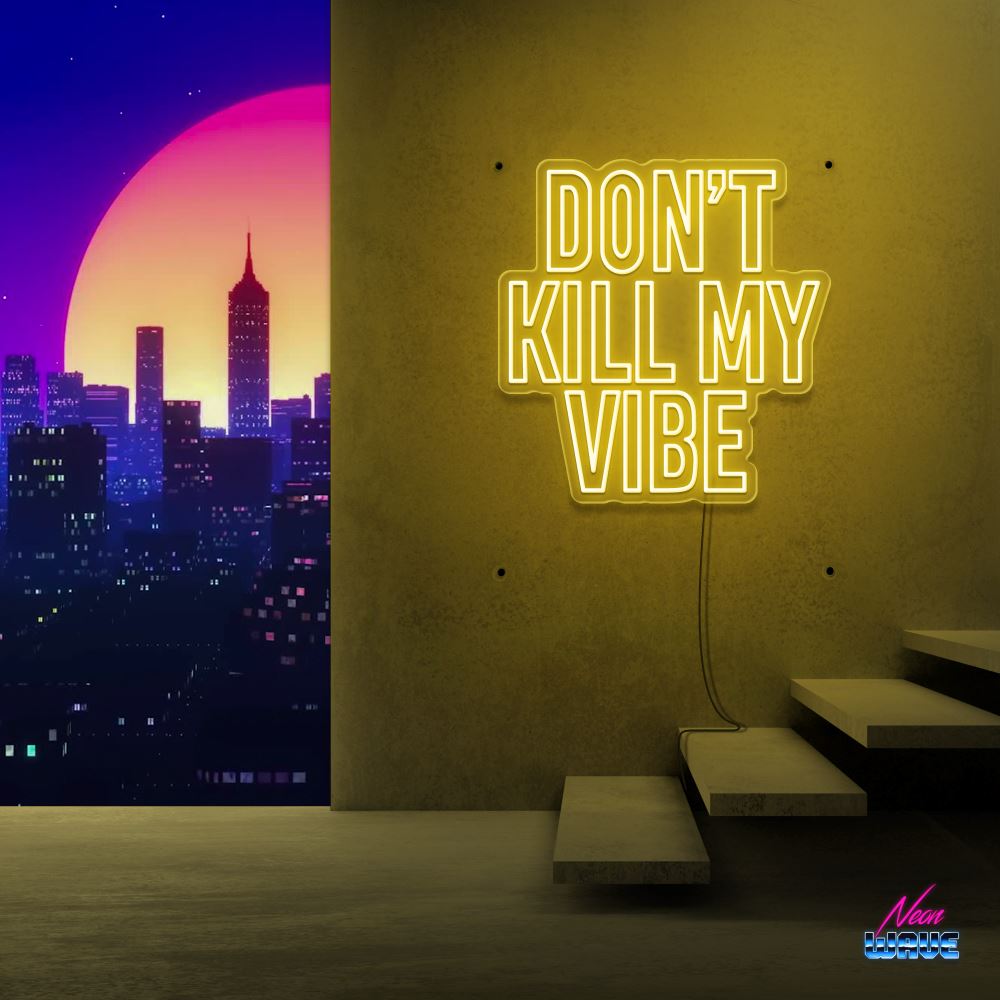 DON'T KILL MY VIBE Neon Sign Neonwave.ch 50cm Gelb 